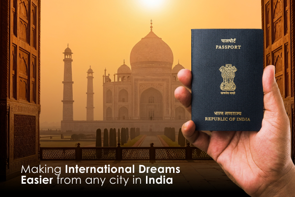 Making International Dreams Easier from any city in India