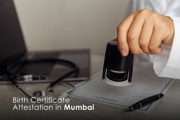 Birth Certificate Attestation in Mumbai
