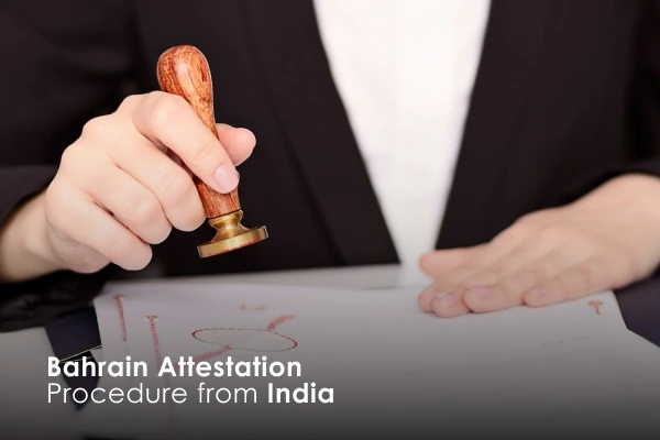 Bahrain Attestation Procedure from India