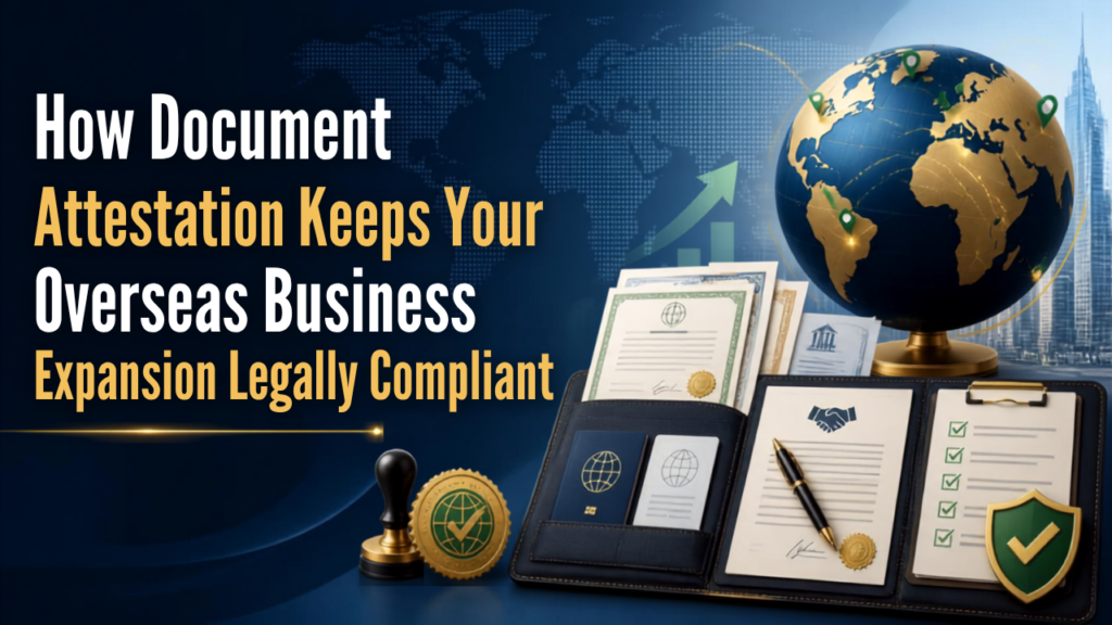 Document attestation for overseas business expansion